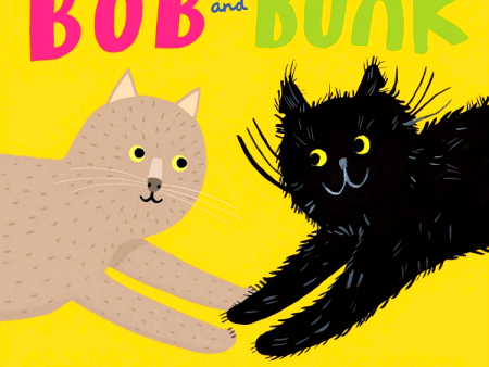 Bob And Bunk: A Charming New Children s Illustrated Picture Book About Two Very Different Cats Online Hot Sale