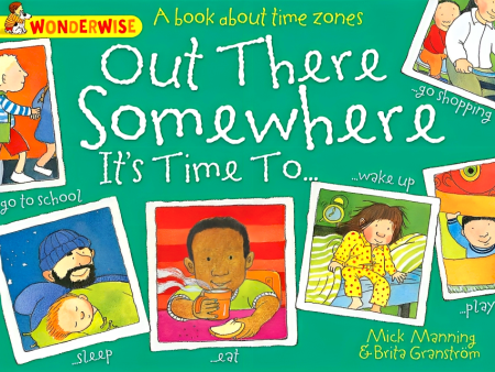 Wonderwise: Out There Somewhere It s Time To: A book about time zones Supply