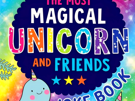 The Most Magical Unicorn And Friends Joke Book For Discount