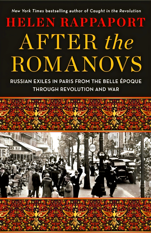 After The Romanovs: Russian Exiles In Paris From The Belle Époque Through Revolution And War Fashion