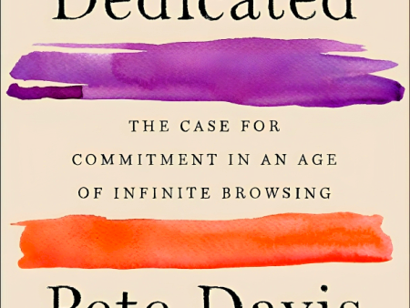 Dedicated: The Case For Commitment In An Age Of Infinite Browsing on Sale